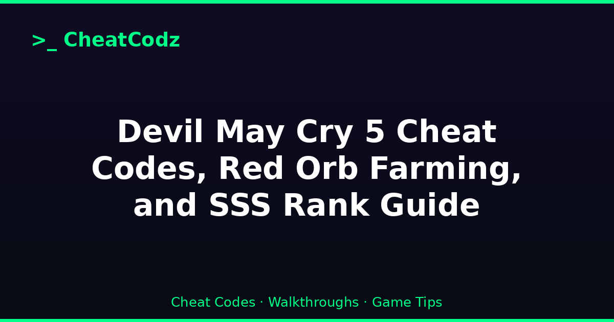 Devil May Cry 5 Cheat Codes, Red Orb Farming, and SSS Rank Guide