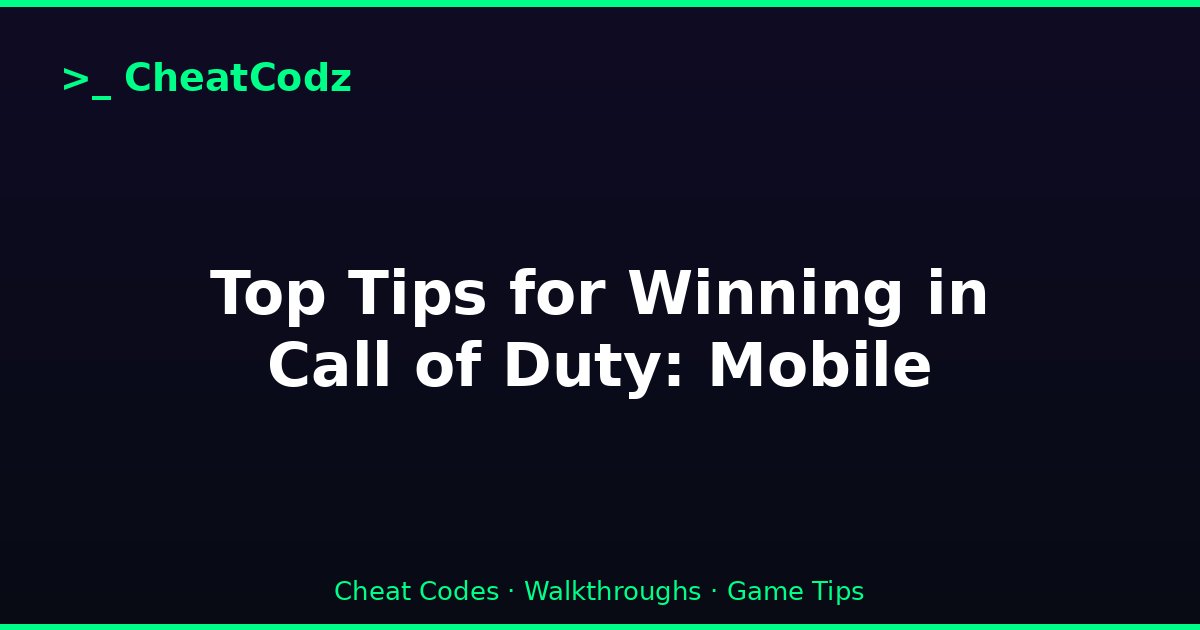 Top Tips for Winning in Call of Duty: Mobile