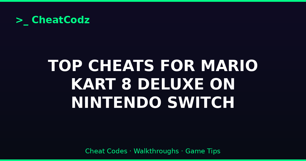 TOP CHEATS FOR MARIO KART 8 DELUXE ON NINTENDO SWITCH