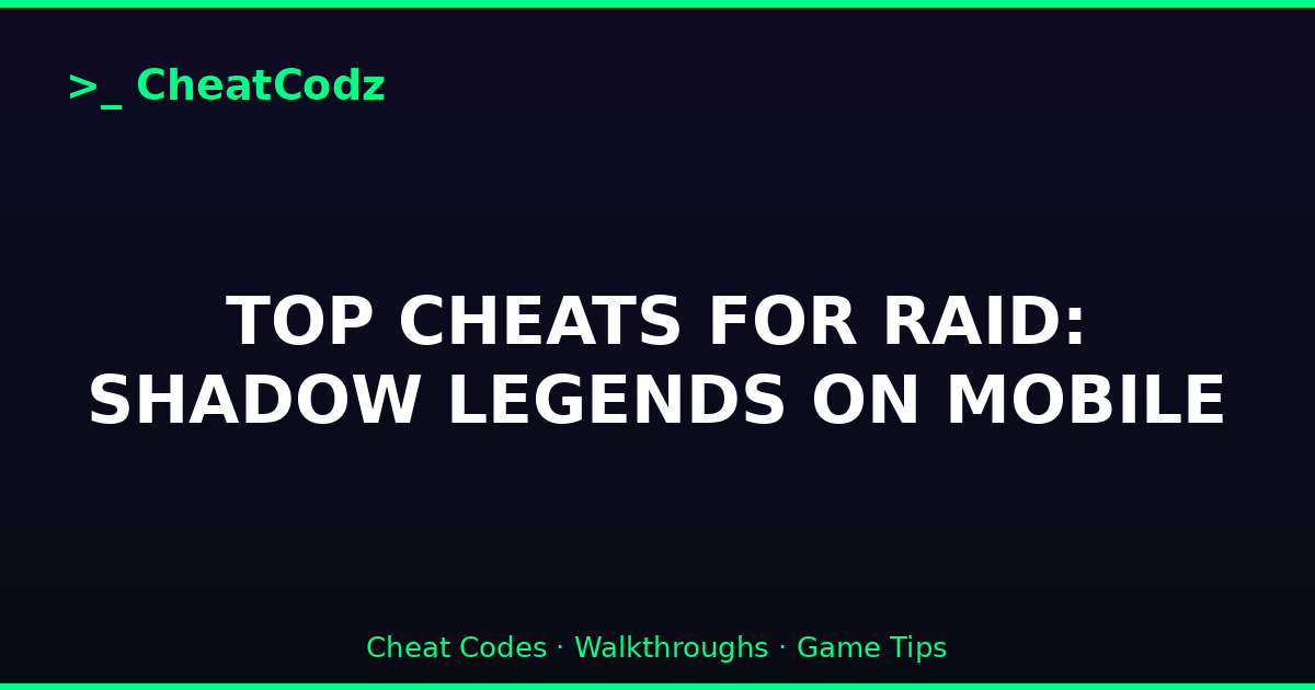 TOP CHEATS FOR RAID: SHADOW LEGENDS ON MOBILE