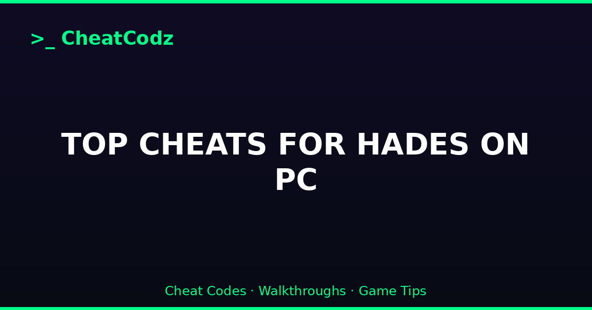 TOP CHEATS FOR HADES ON PC