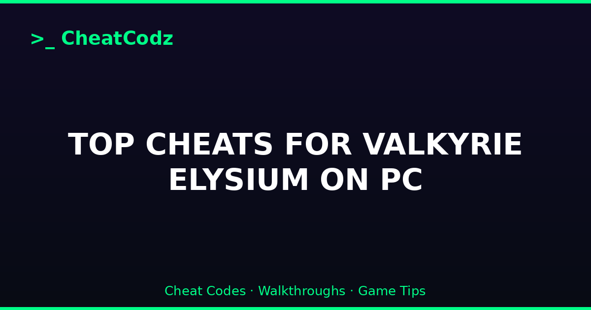 TOP CHEATS FOR VALKYRIE ELYSIUM ON PC