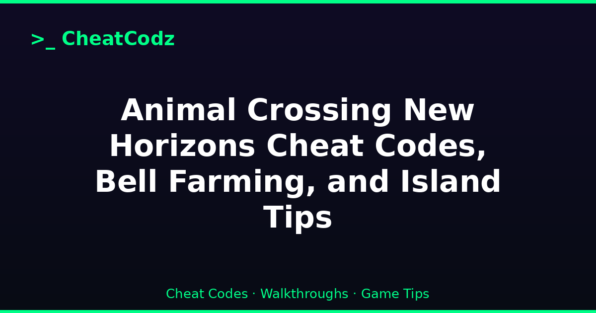 Animal Crossing New Horizons Cheat Codes, Bell Farming, and Island Tips