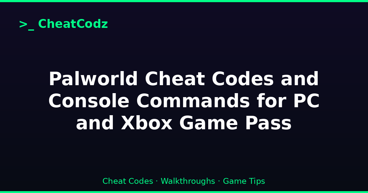 Palworld Cheat Codes and Console Commands for PC and Xbox Game Pass