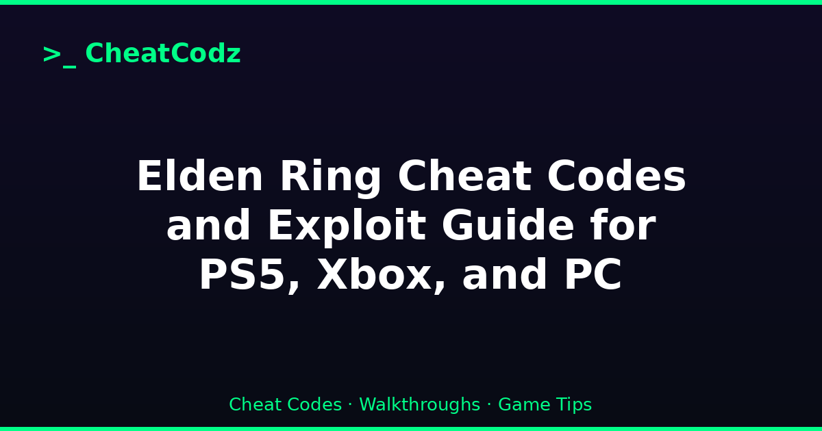 Elden Ring Cheat Codes and Exploit Guide for PS5, Xbox, and PC