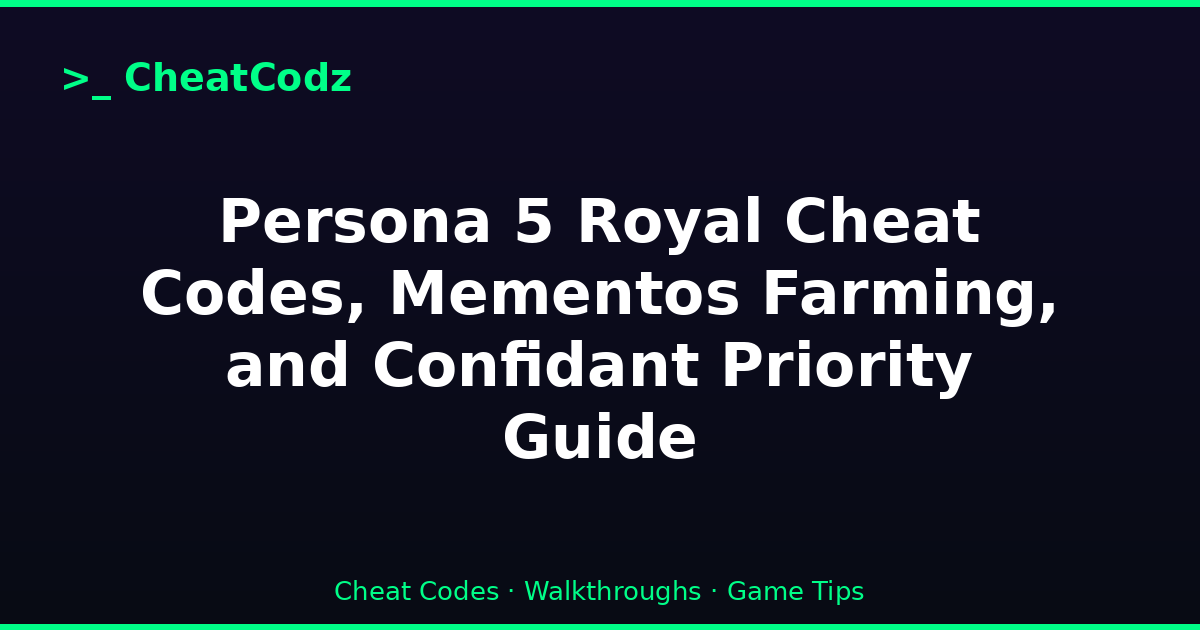 Persona 5 Royal Cheat Codes, Mementos Farming, and Confidant Priority Guide
