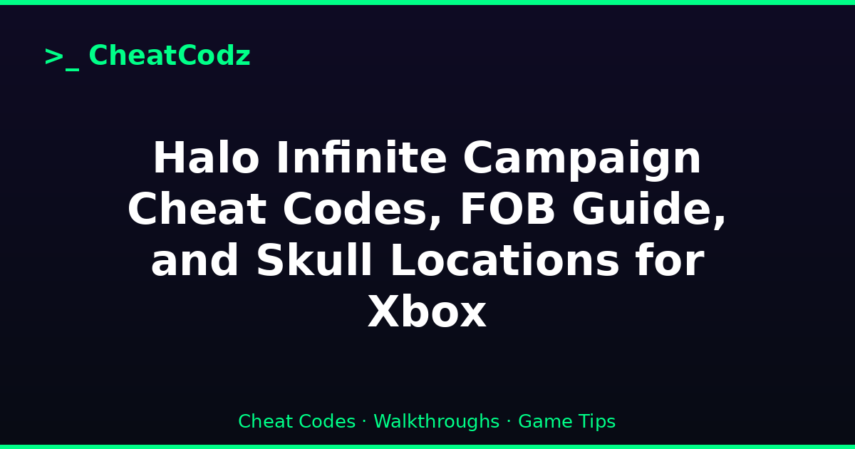 Halo Infinite Campaign Cheat Codes, FOB Guide, and Skull Locations for Xbox