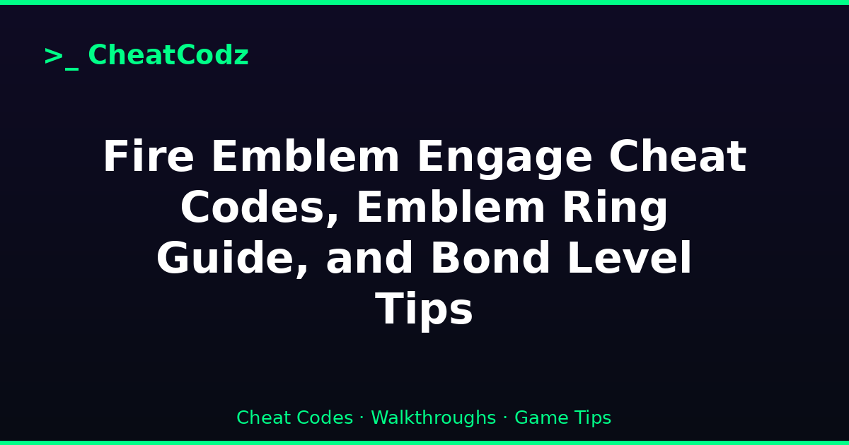 Fire Emblem Engage Cheat Codes, Emblem Ring Guide, and Bond Level Tips
