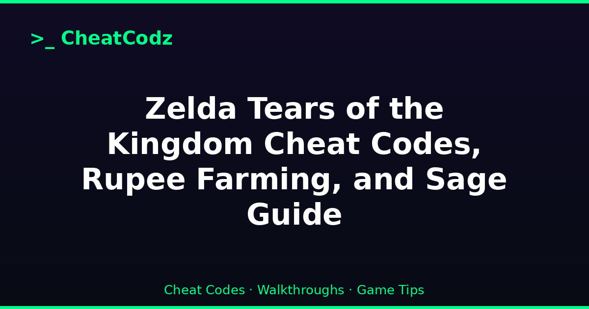 Zelda Tears of the Kingdom Cheat Codes, Rupee Farming, and Sage Guide