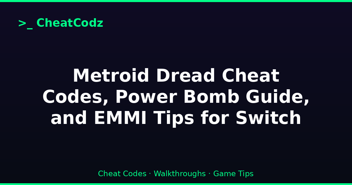 Metroid Dread Cheat Codes, Power Bomb Guide, and EMMI Tips for Switch
