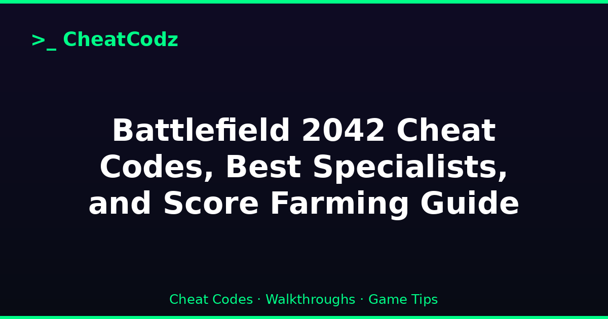 Battlefield 2042 Cheat Codes, Best Specialists, and Score Farming Guide