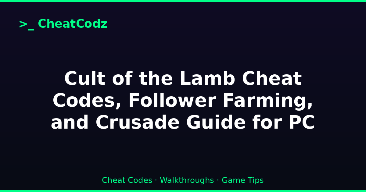 Cult of the Lamb Cheat Codes, Follower Farming, and Crusade Guide for PC